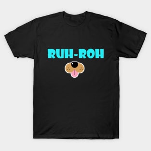 Ruh-roh T-Shirt